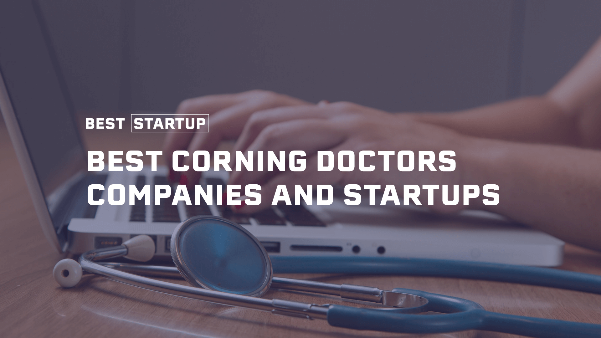 Health Innovators A Spotlight on Corning’s Medical Field Best Startup US